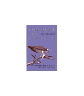 Chesapeake Bay: Nature Of The Estuary, A Field Guide