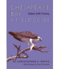 Chesapeake Bay: Nature Of The Estuary, A Field Guide