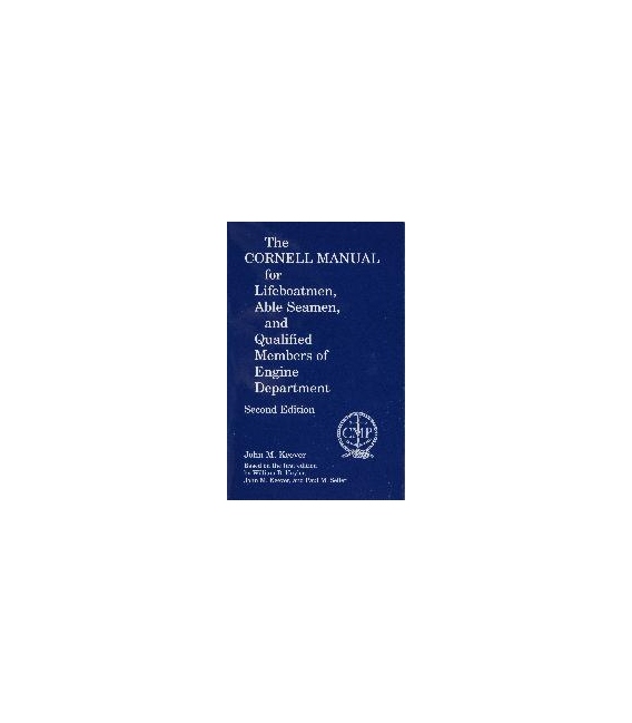 The Cornell Manual For Lifeboatmen, Able Seamen, And Qualified Members Of Engine Department