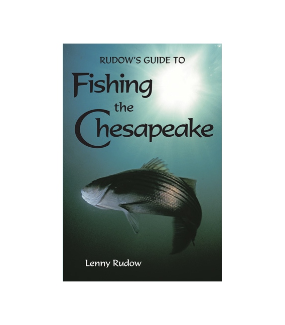 Rudow's Guide To Fishing The Chesapeake