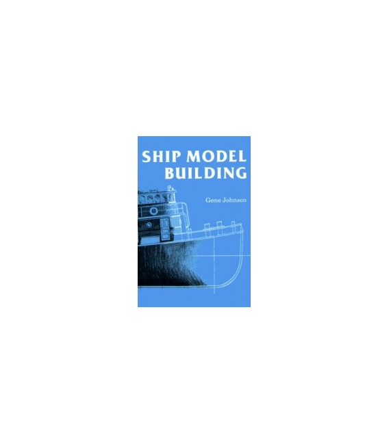 Ship Model Building, Third Edition