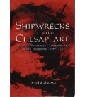 Shipwrecks On The Chesapeake: Maritime Disasters On Chesapeake Bay And Its Tributaries, 1608–1978