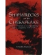 Shipwrecks On The Chesapeake: Maritime Disasters On Chesapeake Bay And Its Tributaries, 1608–1978