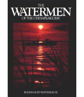The Watermen Of The Chesapeake Bay; 2nd Edition