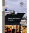 ILO Safety and Health in Ports, 1st Ed., 2005