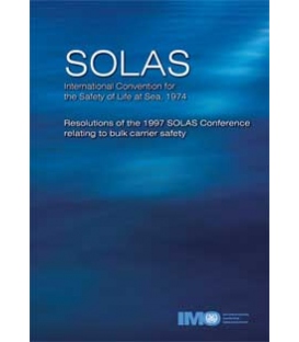 Resolutions 1997 SOLAS Re: Bulk Carrier Safety 1999 Ed.