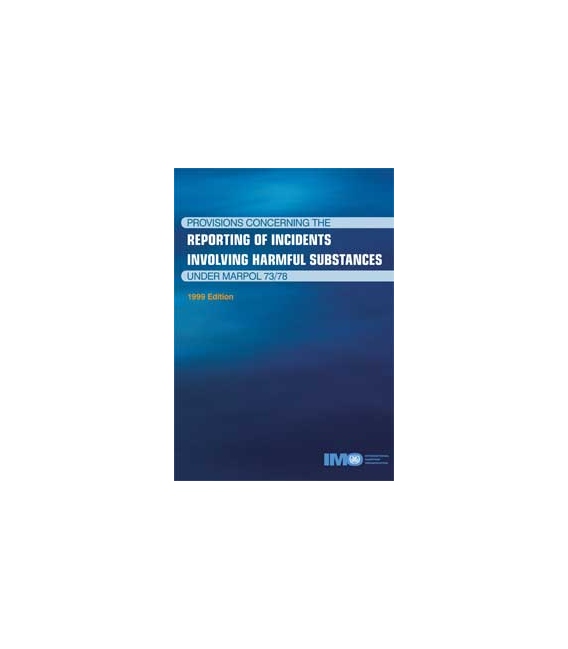 Reporting Incidents under MARPOL, 1999 Edition