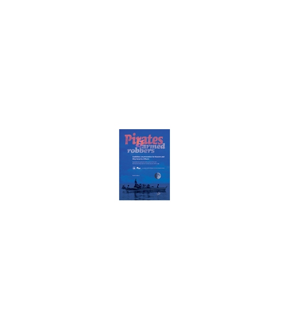 Pirates and Armed Robbers: Guidelines on Prevention for Masters and Ships Security Officers 4th Edition 2004 (ICS/ISF)