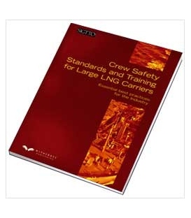 Crew Safety Standards and Training for Large LNG Carriers : Esssential best practices for the industry, 1st Ed., 2003