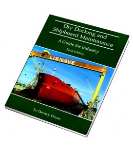 Dry Docking and Shipboard Maintenance - A Guide for Industry