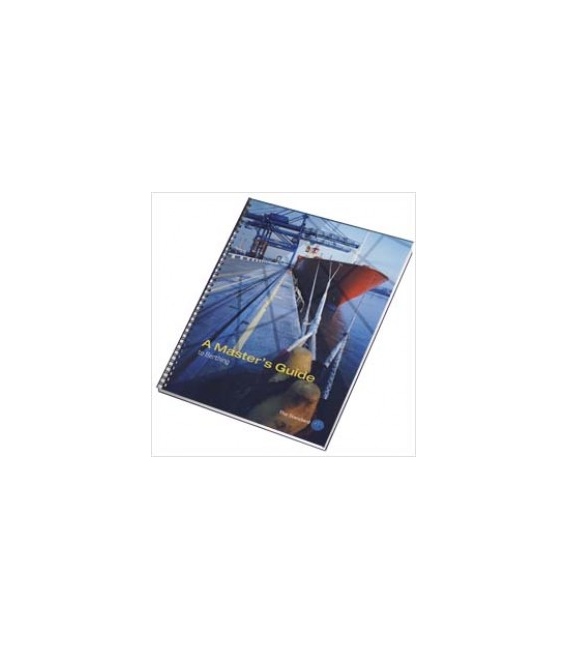 A Master's Guide to Berthing, 2004 Edition