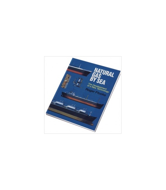 Natural Gas by Sea, The Development of a New Technology 2nd Ed.