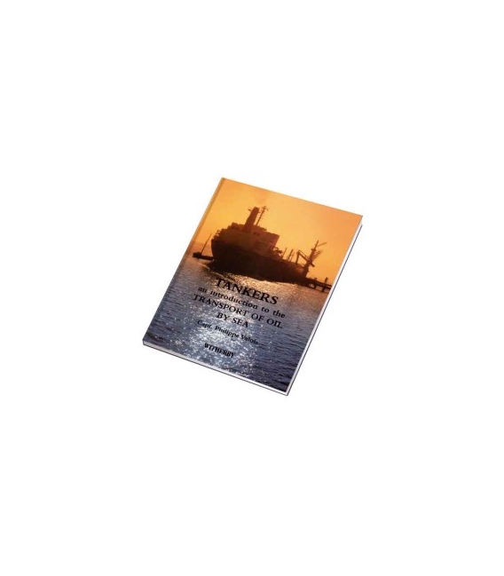 Tankers: An Introduction to the Transportation of Oil by Sea