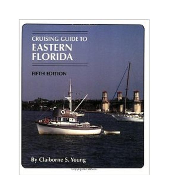 Cruising Guide to Eastern Florida, 5th Edition, 2005