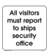 2894 All visitors must report to the ships security office