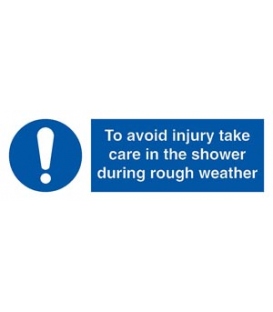 5680 To avoid injury take care in the shower during rough weather