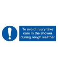 5680 To avoid injury take care in the shower during rough weather