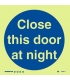 5803 Close this door at night