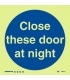 5804 Close these doors at night