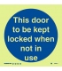 5805 This door is to be kept locked when not in use