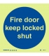 5807 Fire door keep locked shut