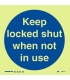 5815 Keep locked shut when not in use