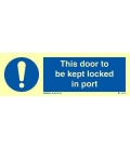 5825 This door to be kept locked in port