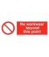 8574 No workwear beyond this point
