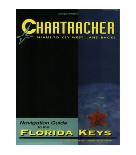 Chartracker: Miami to Key West and Back! Navigation Guide to the Florida Keys