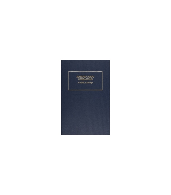 Marine Cargo Operations: A Guide to Stowage, 4th Edition 2011