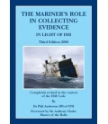 The Mariner's Role In Collecting Evidence, 3rd Ed., 2006