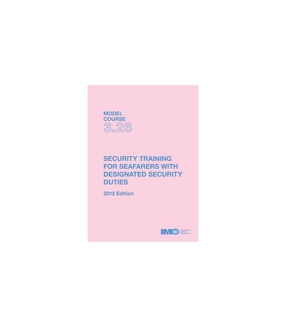T326E - Model course: Security Training for DSD Seafarers, 2012 Edition