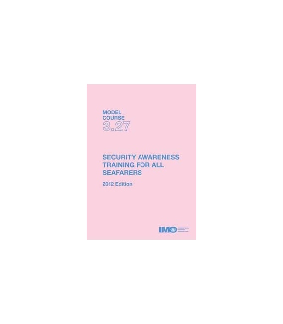 T327E - Model course: Security Awareness Training for all Seafarers, 2012 Editon