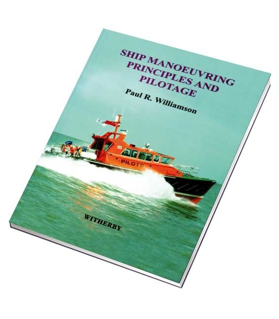Ship Manoeuvring Principles and Pilotage