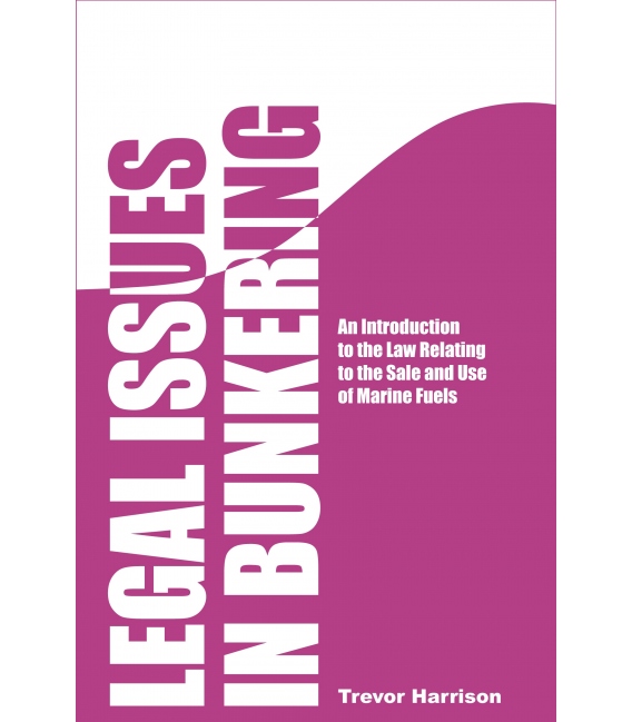 Legal Issues in Bunkering, 1st Edition July 2011