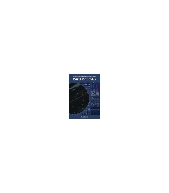 Integrated Bridge Systems Vol 1: Radar and AIS