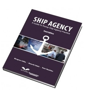 Ship Agency: A Guide to Tramp Ship Agency Practice, 3rd Edition