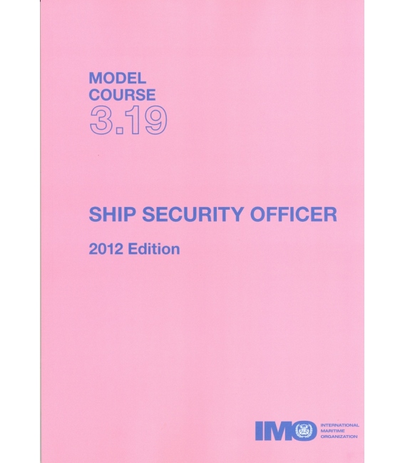 IMO e-Reader KTA319E Model Course: ISPS Ship Security Officer, 2012 Edition