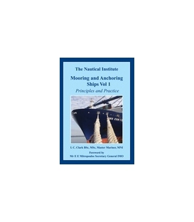 Mooring and Anchoring Ships Vol. 1: Principles and Practice, 1st (2009)
