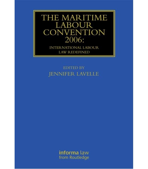 The Maritime Labour Convention 2006: International Labour Law Redefined (2014)