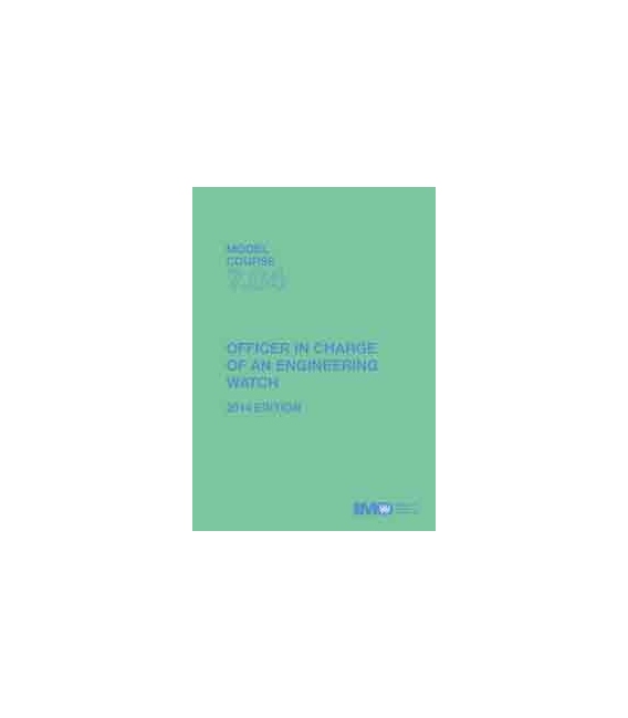 IMO TB704E Model Course: Officer in Charge of an Engineering Watch, 2014 Edition