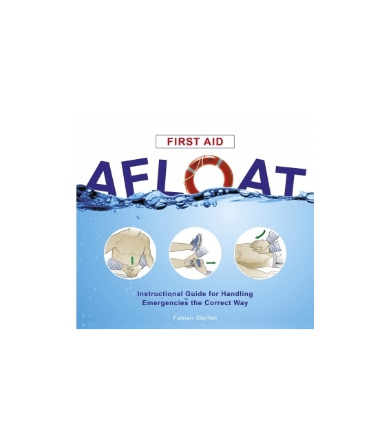 First Aid Afloat: Instructional Guide for Handling Emergencies the Correct Way