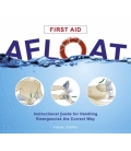 First Aid Afloat: Instructional Guide for Handling Emergencies the Correct Way
