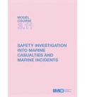 IMO TB311E Model Course: Marine Accident & Incident Investigation, 2014 Edition