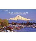River Cruising Atlas: Columbia, Snake, Willamette, Revised 2014 Edition