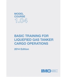 IMO TB104E Model Course: Basic Training for Liquefied Gas Tanker Cargo Operations, 2014 Edition