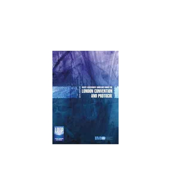 IMO I531E Waste Assessment Guidelines under the London Convention and Protocol, 2014 Edition