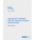 IMO TB102E Model Course Advanced Training for Oil Tanker Cargo Operations, 2015 Edition