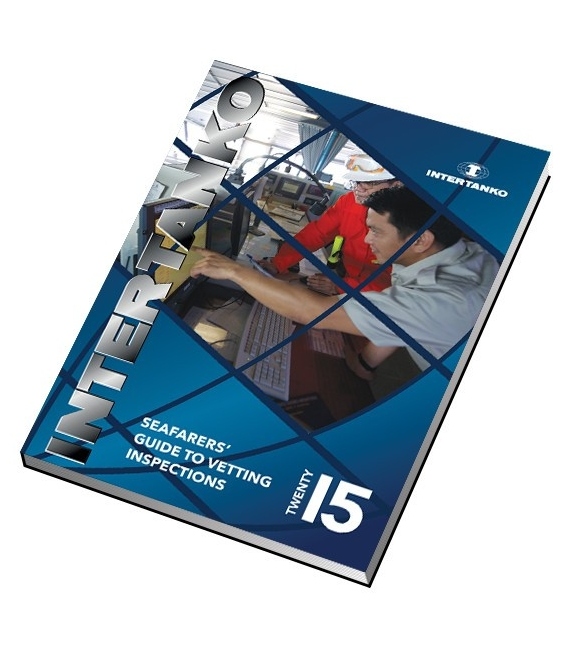 INTERTANKO Seafarers' Guide to Vetting Inspections, 1st 2015