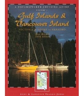 Dreamspeaker Cruising Guide, Volume 1: Gulf Islands & Vancouver Island : Victoria & Sooke to Nanaimo, 3rd Ed. 2010